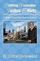 Fulfilling Restorative Justice Efforts: A Model Supporting Capacity Building 1514413736 Book Cover
