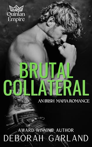 Brutal Collateral: An Irish Mafia Enemies to Lovers Arranged Marriage Dark Romance (Quinlan Empire Book 1)
