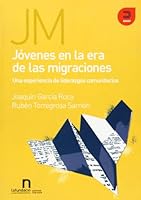 Jóvenes en la era de las migraciones: Una experiencia de liderazgos comunitarios (Expresiones / Expressions) 8493761575 Book Cover