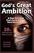 God's Great Ambition 20th Anniversary Deluxe Edition: A Mega Motivating Crash Course On God's World Mission Heart
