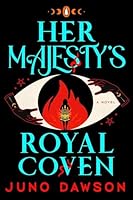 The HMRC Trilogy Series, 3 Books Collection Set, Her Majesty's Royal Coven, The Shadow Cabinet, Queen B by Juno Dawson 1637998201 Book Cover