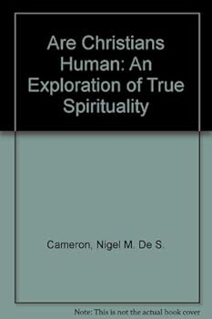 Paperback Are Christians Human: An Exploration of True Spirituality Book