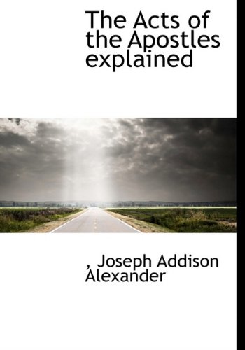 Amazon.co.jp: The Acts of the Apostles Explained : Alexander, Joseph ...