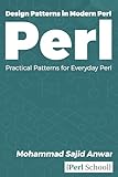 Design Patterns in Modern Perl: Practical Patterns for Everyday Perl