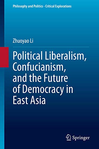 Buy Political Liberalism, Confucianism, and the Future of Democracy in East Asia — BookShops.in