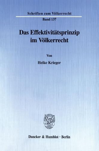 Das Effektivitätsprinzip im Völkerrecht. (Schriften zum Völkerrecht; SVR 137): Dissertationsschrift