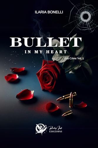 Bullet in my heart (Kiss Crime Vol. 1)