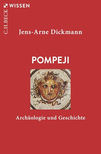 Pompeji: Archäologie und Geschichte (C.H.BECK Wissen)