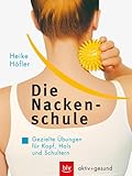 netzwerk gesund aktiv hamburg  Die Nackenschule: Gezielte Übungen für Kopf Hals und Schultern (BLV aktiv + gesund)
