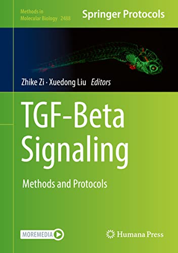 TGF-Beta Signaling: Methods and Protocols (Methods in Molecular Biology, 2488, Band 2488)