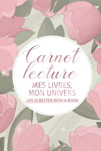Carnet lecture mes livres, mon univers Life is better with a book: Carnet de lecture, journal de lecture avec fiches suivi lecture et challenges