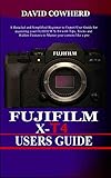 scansnap ix1500 aktion  Fujifilm X-T4 Users Guide : A Detailed and Simplified Beginner to Expert User Guide for mastering your FUJIFILM X-T4 with Tips, Tricks and Hidden Features ... your camera like a pro (English Edition)