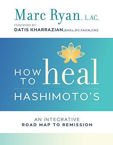 How to Heal Hashimoto's: An Integrative Road Map to Remission