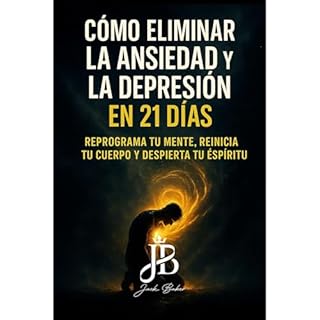CÓMO ELIMINAR LA ANSIEDAD Y LA DEPRESIÓN EN 21 DÍAS Audiolibro Por Jack Baker arte de portada