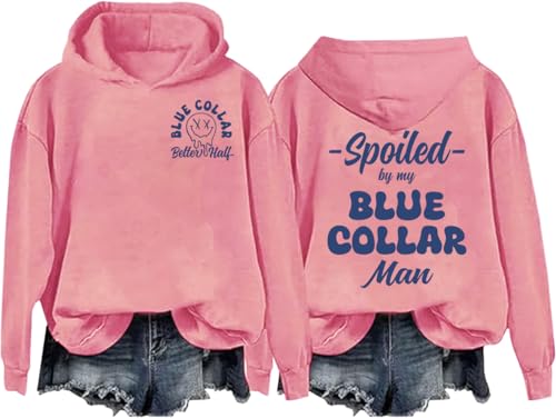 garbings Spoiled by My Blue Collar Man Sweatshirt Funny Spoiled Wife Shirts Blue Collar Gifts Hoodie Unisex