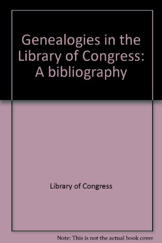 Genealogies in the Library of Congress: A bibli... 0910946191 Book Cover