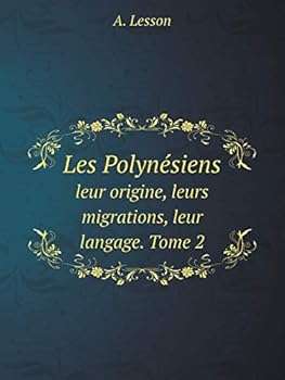 Paperback Les Polyn?siens leur origine, leurs migrations, leur langage. Tome 2 [French] Book