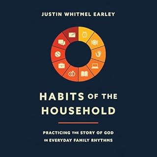 Habits of the Household Audiolibro Por Justin Whitmel Earley, Troy and Ruth Simons - introduction arte de portada