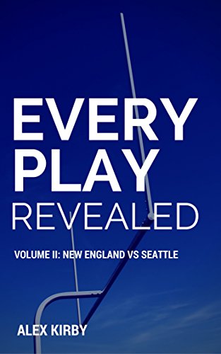 New England vs Seattle (Every Play Revealed Book 2)