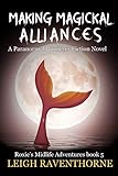 MAKING MAGICKAL ALLIANCES: A Paranormal Women’s Fiction Novel (Roxie’s Midlife Adventures Book...