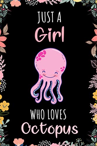 Just A Girl Who Loves Octopus Notebook: Wide Ruled Notebook Gift For Octopus Lovers