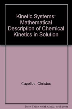 Hardcover Kinetic systems: mathematical description of chemical kinetics in solution Book