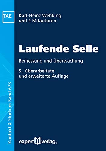 Laufende Seile: Bemessung und Überwachung (Kontakt & Studium 673) (German Edition)
