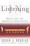 Listening In: Radio And The American Imagination