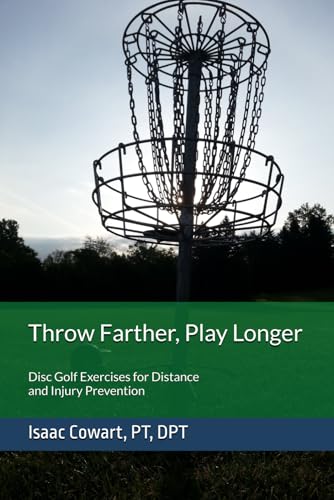 Throw Farther, Play Longer: Disc Golf Exercises for Distance and Injury Prevention
