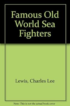 Hardcover Famous Old-World Sea Fighters (First Edition) Book