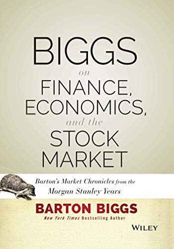 Portada de Biggs on Finance, Economics, and the Stock Market:Barton's Market Chronicles from the Morgan Stanley Years