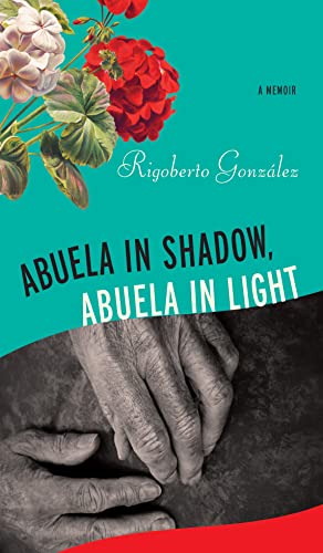 Abuela in Shadow, Abuela in Light (Living Out: Gay and Lesbian Autobiographies)