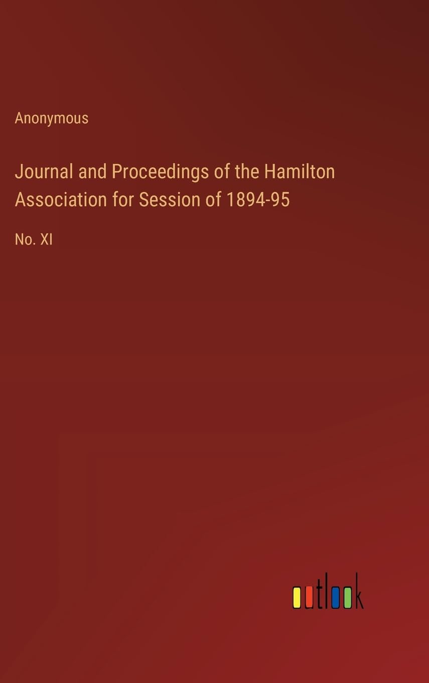 Journal and Proceedings of the Hamilton Association for Session of 1894-95: No. XI