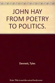 Hardcover John Hay, From Poetry to Politics Book