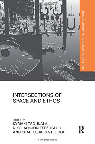 Intersections of Space and Ethos (Routledge Research in Architecture)