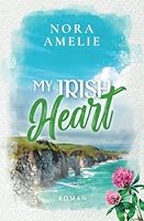 My Irish Heart (Irland, Sehnsucht und das Meer) (German Edition) B0F6D35CMS Book Cover