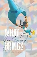 What the Wind Brings 1038343070 Book Cover
