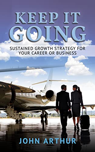 Keep It Going: Sustained Growth Strategy for your Career or Business