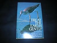 Treat the earth gently;: The friendship of man and nature in inspiring words and photographs (Hallmark editions) 0875292704 Book Cover