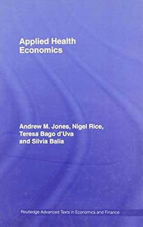 Applied Health Economics (Routledge Advanced Texts in Economics and Finance) 1st Edition book cover