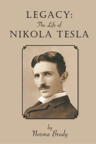 Legacy: The Life of Nikola Tesla