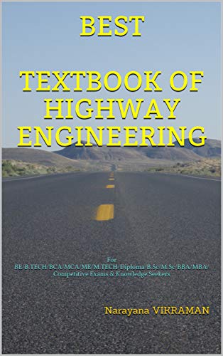 BEST TEXTBOOK OF HIGHWAY ENGINEERING : For BE/B.TECH/BCA/MCA/ME/M.TECH/Diploma/B.Sc/M.Sc/BBA/MBA/Com