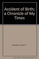 An Accident Of Birth: A Chronicle Of My Times 1555236545 Book Cover