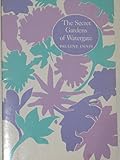  Secret Gardens of Watergate: Hints for Balcony, Rooftop and Patio Gardeners Gleaned from Washington\'s High-Level Horticulture