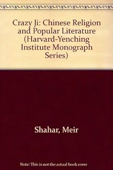 Paperback Crazy Ji: Chinese Religion and Popular Literature (HARVARD-YENCHING INSTITUTE MONOGRAPH SERIES) Book