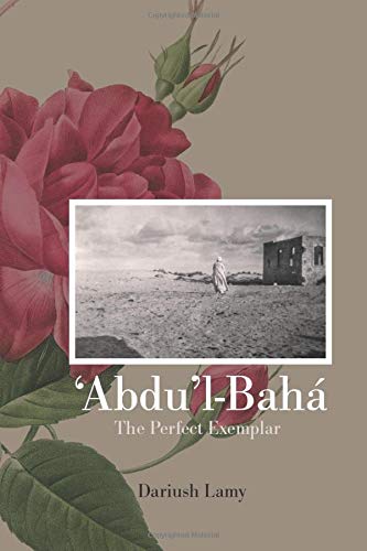 'Abdu'l-Bahá: The Perfect Exemplar