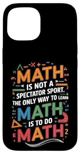 Math is not a spectator sport fun learning design case for iphone 15