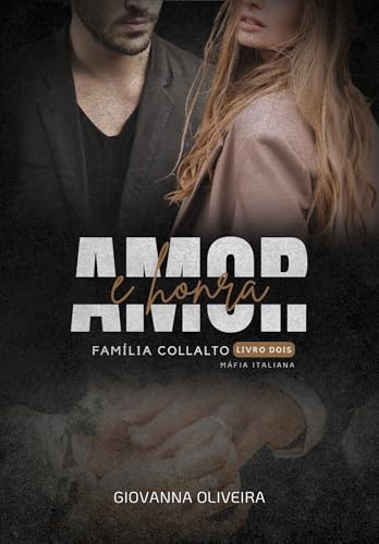 Amor e Honra (Família Collalto | Máfia Italiana | Livro 2)