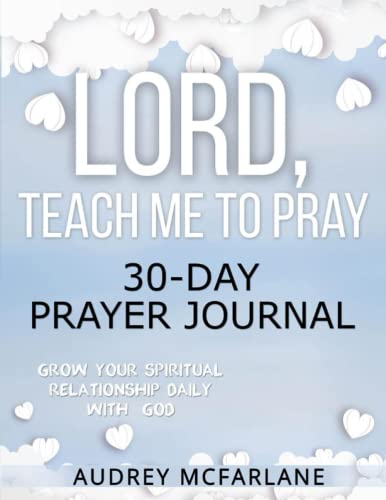 Lord, Teach Me To Pray- 30 Day Prayer Journal