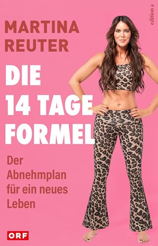Die 14-Tage-Formel: Der Abnehmplan für ein neues Leben.